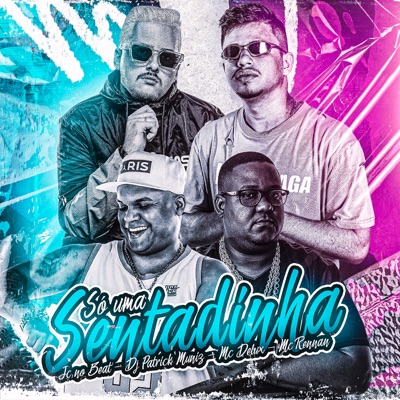 Só uma Sentadinha (feat. MC Delux & MC Rennan) - Single