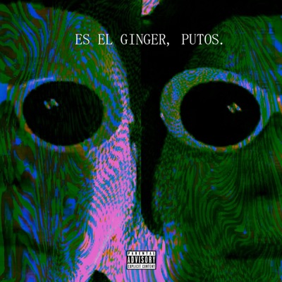 Es el Ginger, putos. - Single