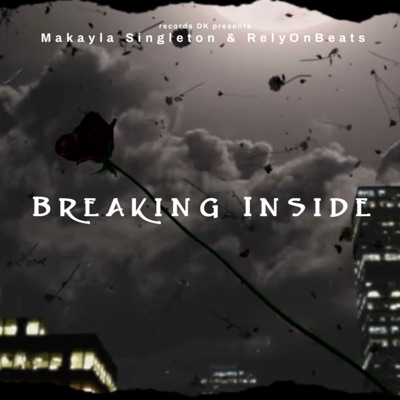 Breaking Inside (feat. RelyOnBeats) - Single