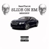 Slide On Em (feat. MkGoinUp) - Single