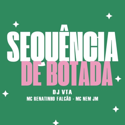 Sequência de botada (feat. Mc Renatinho Falcão & Mc Nem Jm) - Single