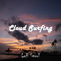 Cloud Surfing - Single - Lofi Seoul