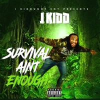 Survival Ain't Enough - J-Kidd