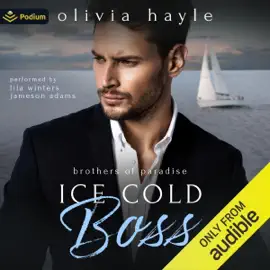 Ice Cold Boss: A Brothers of Paradise Standalone (Unabridged)