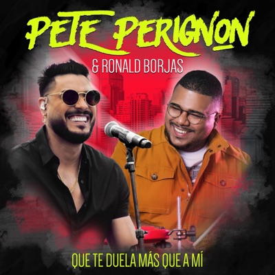 Que Te Duela Más Que A Mí - Single