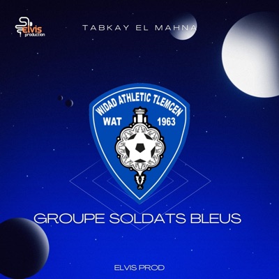 Elvis Prod - Tabkay El Mahna (feat. Groupe Soldats Bleus)