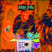 How DID It End Up Like This? - Rikkie Blaise