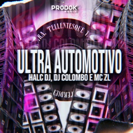 Ultra Automotivo DJ Colombo, Halc DJ & MC ZL
