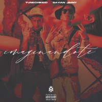 Imaginandote - Single - Tunechikidd & Sayian Jimmy