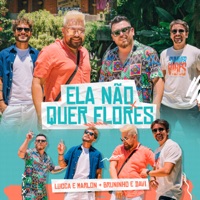 Ela Não Quer Flores (feat. Bruninho & Davi) - Single - Lucca e Marlon