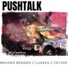 Pushtalk (feat. Lukees & CeyJoe) - Single