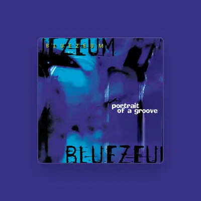 Listen to Bluezeum, watch music videos, read bio, see tour dates & more!