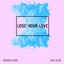 Lose Your Love (feat. Nick Colon) - Single