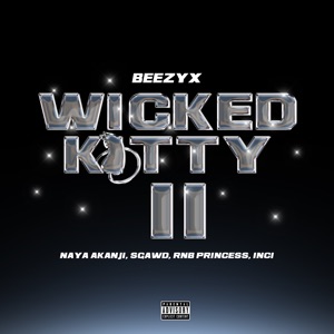 Wicked Kitty II (feat. Naya Akanji, SGaWD, RnB Princess & Inçi) - Single