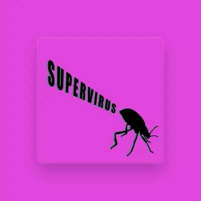 Listen to SUPERVIRUS, watch music videos, read bio, see tour dates & more!