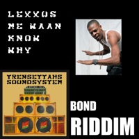 waan kno wny (Bond Riddim) (feat. Mr. Lexx) - Single - Trensettahs Sound System