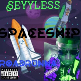 Spaceship (feat. Roadrunna) Seyyless