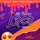 Me Tienes Loco feat Gianda Brawn Vitto VersVce Lil Dennis Rob Nwanda J Amy RMX Single