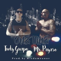 One Time (feat. Tudy Guapo) - Single - Mr. Payaso