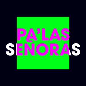 Pa'las señoras