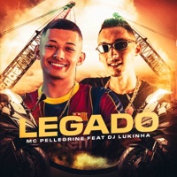 Legado (feat. DJ Lukinha) - Single - Mc Pellegrine