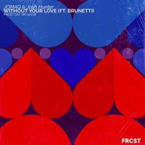Without Your Love (feat. Brunetti) - Single