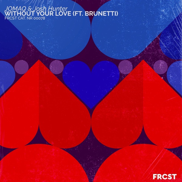 Without Your Love (feat. Brunetti) - Single