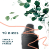 Twice - Tú Dices (feat. Valeria Farías) artwork