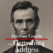 The Gettysburg Address (Original Recording) - Abraham Lincoln