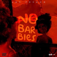 No Barbies - Single - Jay Preach