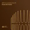 Brych & Isaac Blum - Push Me Away