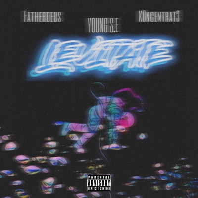 Levitate (feat. Fatherdeus & K0ncentrat3) - Single