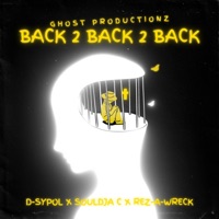 Back2Back2Back (feat. D-Sypol & Souldja C) - Single - Rez-A-Wreck