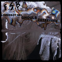 F.S.B - Single - Loverboy Nel, Zoteeyakk & Ghouls