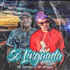 Só Linguada (feat. MC Buraga) - Single