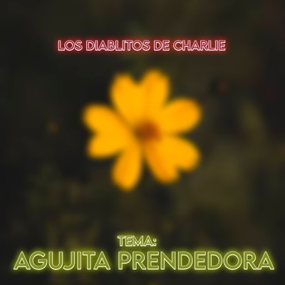 Los Diablitos de Charlie - Agujita Prendedora