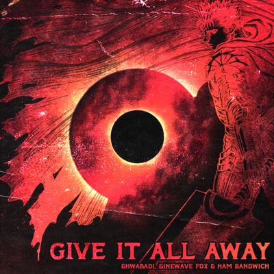 Give It All Away (feat. Ham Sandwich & Sinewave Fox) - Single