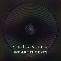 We Are the Eyes - Single - M.E.T.A.N.O.I.A.