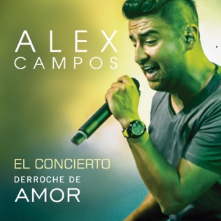 Alex Campos ¿Qué Eres Para Mí?