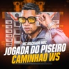 Jogada do Piseiro - Caminhão Ws - Single