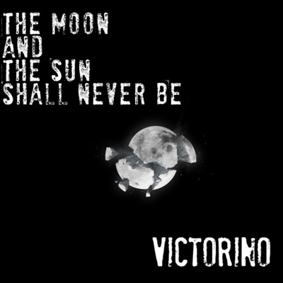 The Moon and the Sun Shall Never Be - EP