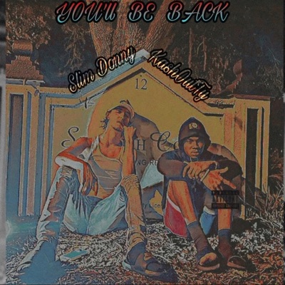 You'll Be Back (feat. KashOutTy) - Single