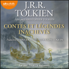 Contes et légendes inachevés - John Ronald Reuel Tolkien & Christopher Tolkien