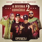 A Divina Comédia 2 (feat. Gigante no Mic, Mano Fler & Zeus) - Single