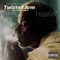 Hustlin - Twizted Arm Productions lyrics