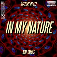 IN MY NATURE (feat. Nat James) - Single - SizzurpBeatz