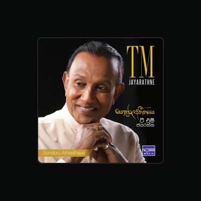 Listen to T M Jayarathna, watch music videos, read bio, see tour dates & more!