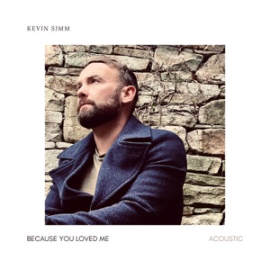 Because You Loved Me (Acoustic) - Single