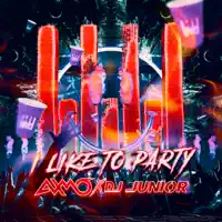 I Like To Party — AXMO & DJ Junior