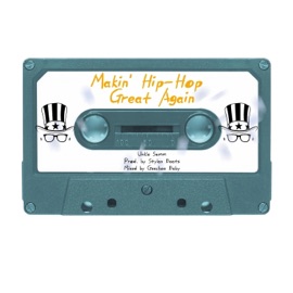 Makin' Hip-Hop Great Again Unkle Samm
